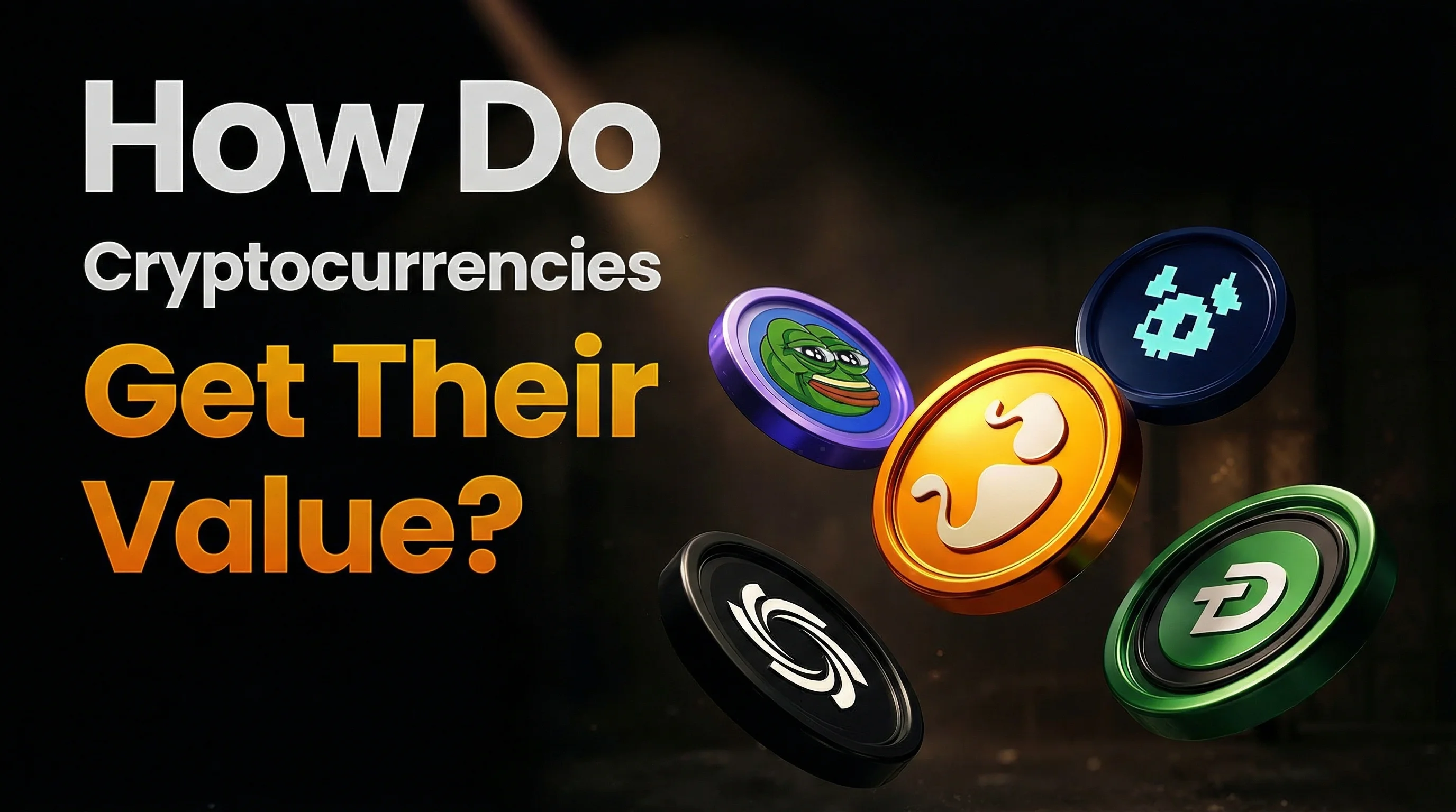 How Do Cryptocurrencies Get Their Value?